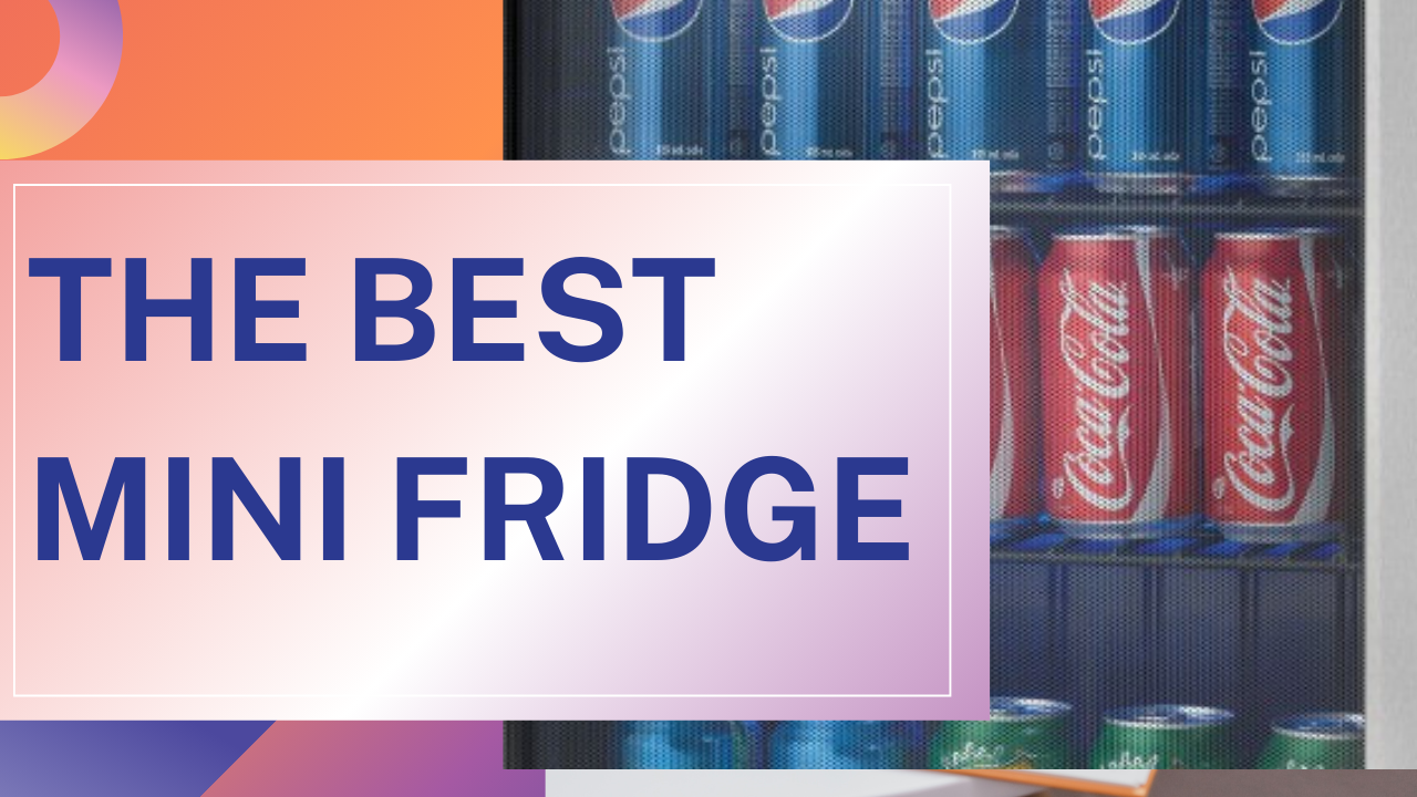 Read more about the article The best mini fridge in 2024