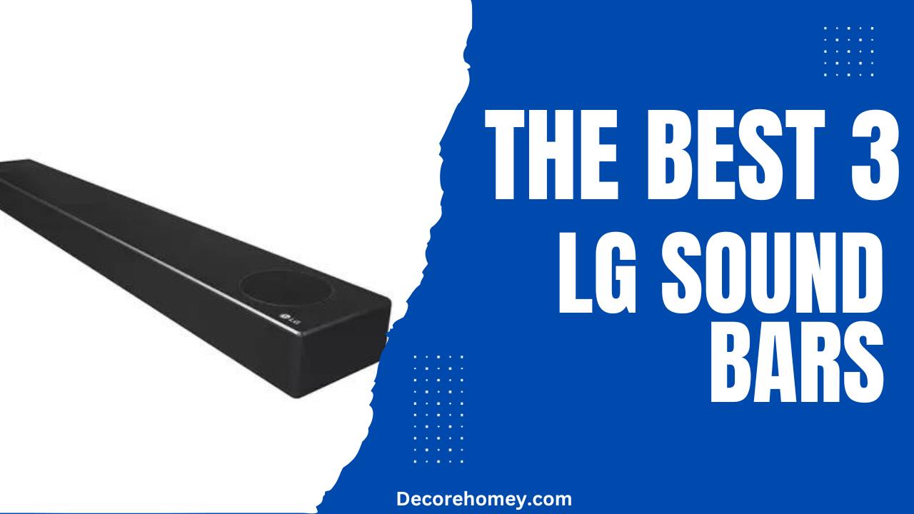 Read more about the article The best 3 LG sound bars