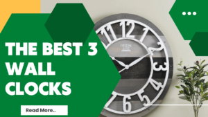 Read more about the article The best 3 wall clocks