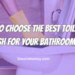 How to Choose the Best Toilet Brush for Your Bathroom