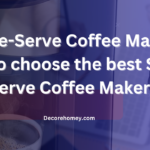 Single-Serve Coffee Makers: How to choose the best Single-Serve Coffee Makers